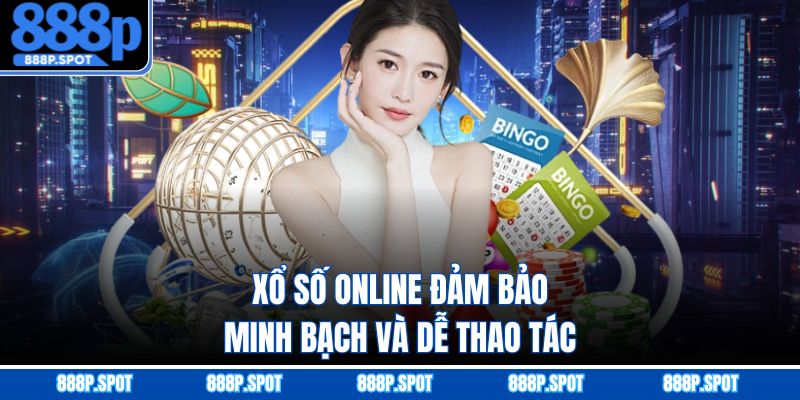 Xổ số online đảm bảo minh bạch và dễ thao tác